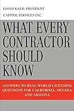 What Every Contractor Should Know: Answers to Real World Licensing Questions for California, Nevada and Arizona