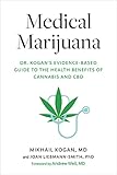Medical Marijuana: Dr. Kogan's Evidence-Based Guide to the Health Benefits of Cannabis and CBD