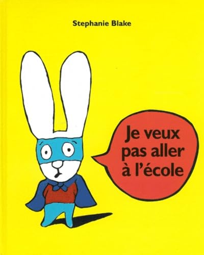 JE VEUX PAS ALLER A L'ECOLE [French] 2211204767 Book Cover
