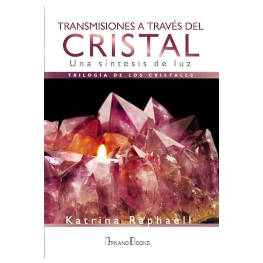Transmisiones a través del cristal: Una síntesis de luz (ARKANO BOOK)