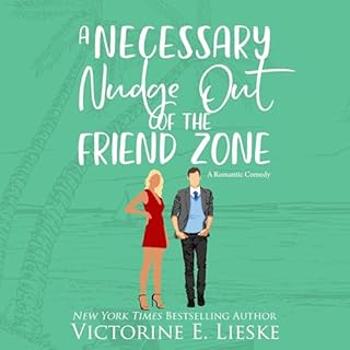 A Necessary Nudge out of the Friend Zone Audiolibro Por Victorine E. Lieske arte de portada
