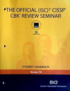 Paperback The Official (ISC)2 CISSP CBK Review Seminar Student Handbook; Version 7.0 Book