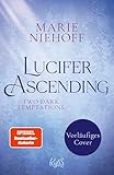 Lucifer Ascending – Two Dark Temptations: Das Finale der Dark-Romantasy-Dilogie - mit exklusivem Metallic-Buchschnitt nur in der ersten Auflage (Lucifer-Dilogie 2) (German Edition)
