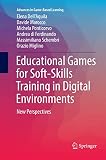Educational Games for Soft-Skills Training in Digital Environments (Advances in Game-Based Learning)