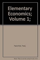 Elementary Economics; Volume 1; B001K54USW Book Cover