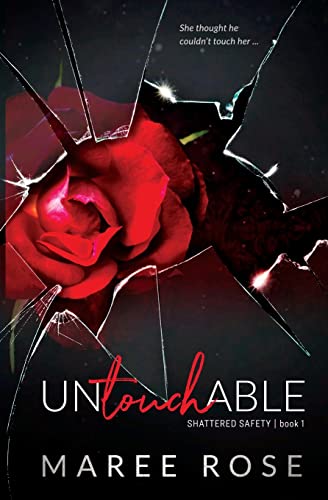 Untouchable: A Reverse Harem Romance (Shattered Safety Book 1)