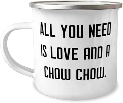 All You Need is Love and a Chow Chow. 12oz Camper Mug, Chow Chow Dog, Useful s For Chow Chow Dog