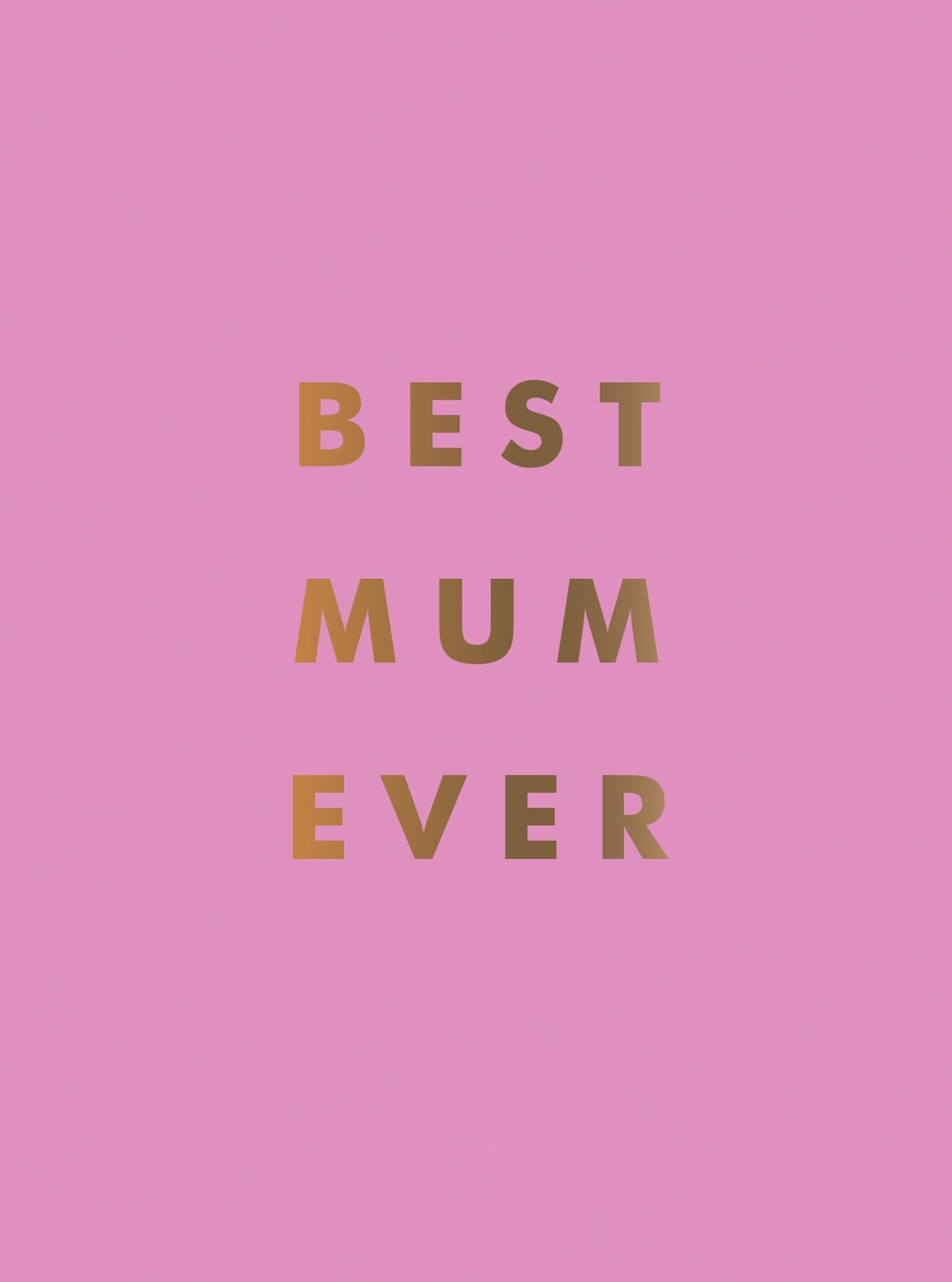 Best Mum Ever: The Perfect Gift for Your Incredible Mum