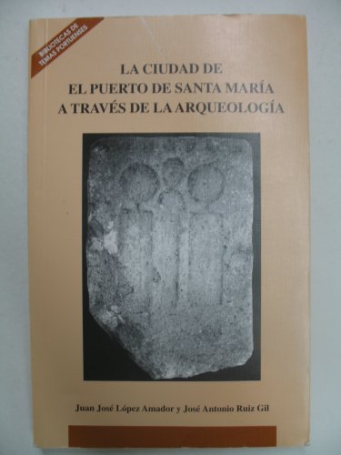 El Puerto De Santa María A Través De La Arqueología