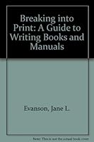 Breaking into Print: A Guide to Writing Books and Manuals 0840385137 Book Cover