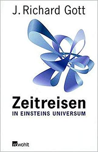 Zeitreisen in Einsteins Universum Zeitreisen in Einsteins Universum