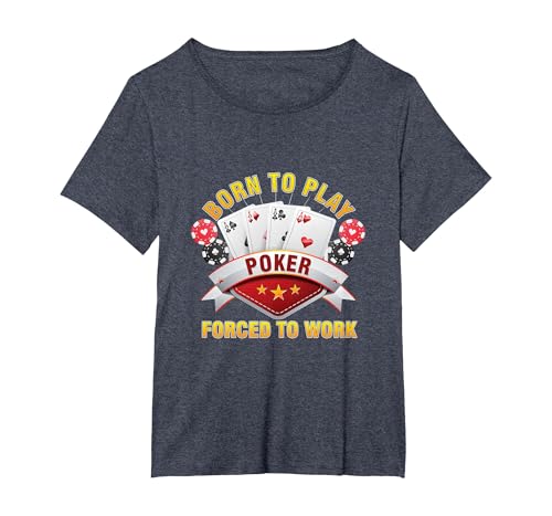 Born to Play Poker Forced to Work Money T-Shirt, Women's Plus, Heather Blue, 2X