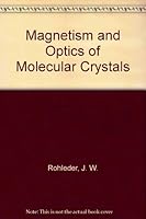 Magnetism and Optics of Molecular Crystals 0471931713 Book Cover