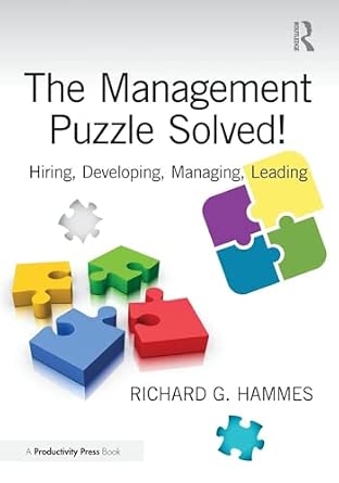 The Management Puzzle Solved!: Hiring, Developing, Managing, Leading The Management Puzzle Solved!: Hiring, Developing, Managing, Leading book cover