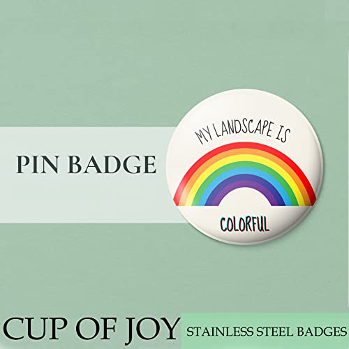 Image of Cup of Joy LGBT Rainbow Printed Round Pin Button Badge | Perfect for Boys, Girls, Men & Women | Trendy Batches for Bags, Backpacks, T-shirt Ideal Birthday Gift (LGBT001) (,)