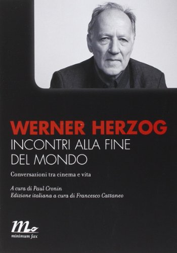 Incontri alla fine del mondo. Conversazioni tra cinema e vita Incontri alla fine del mondo. Conversazioni tra cinema e vita