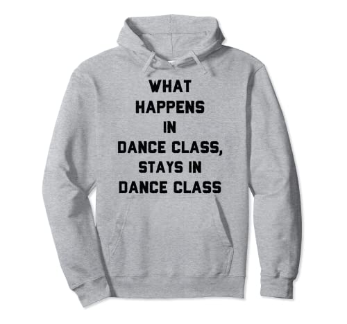 Regalos para profesores de baile: lo que sucede en el profesor de baile de clase Sudadera con Capucha