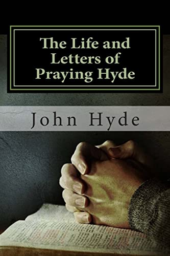 The Life and Letters of Praying Hyde 1500244929 Book Cover