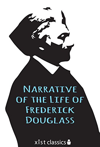 Narrative of the Life of Fredrick Douglass (Xist Classics)