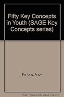Fifty Key Concepts In Youth 0761967222 Book Cover