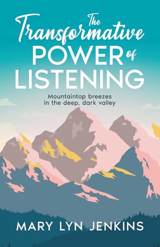 The Transformative Power of Listening: Mountaintop breezes in the deep,