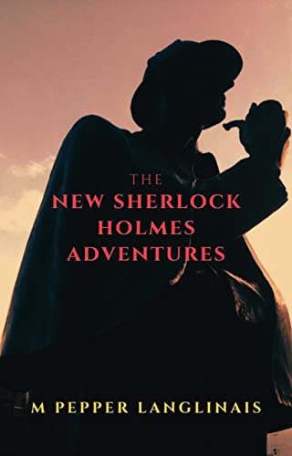 The New Sherlock Holmes Adventures: Four Stories