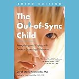 The Out-of-Sync Child, Third Edition: Recognizing and Coping with Sensory Processing Differences -  Random House Audio