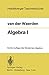 Produktbild Algebra I: Unter Benutzung von Vorlesungen von Emil Artin und Emmi Noether (Heidelberger Taschenbücher, 12, Band 12)