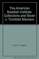The American Swedish Institute: Collections and Swan J. Turnblad Mansion B0006X5MCC Book Cover