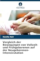 Vergleich der Bewegungen von Vollzeit- und Frühgeborenen auf der Neugeborenen-Intensivstation (German Edition) 6208939119 Book Cover