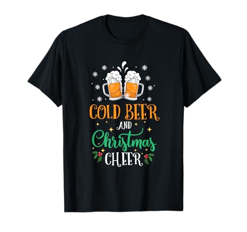 Bière froide de Noël Plaisir de Noël Cadeau de Noël amusant T-Shirt