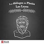 Los diálogos de Platón: Las Leyes