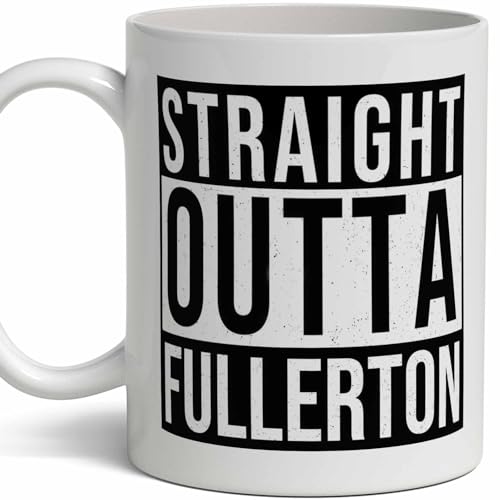 Fullerton Last Name Gift. Personalized, Custom "Straight Outta" Surname Sign Coffee Mug. 11 Ounces.