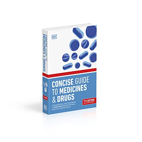Concise Guide to Medicine & Drugs 7th Edition: Your Essential Quick Reference to Over 3,000 Prescription and Over-the-Counter Drugs