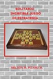SOLITARIO - INCREIBLE JUEGO DE ESTRATEGIA: Muy entretenido y además desarrolla...