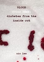 BLOOD SUGAR BEAT: diabetes from the inside out 1445256711 Book Cover