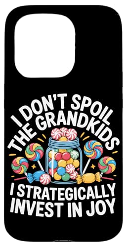 I DON'T SPOIL THE GRANDKIDS I STRATEGICALLY INVEST IN JOY �X�}�z�P�[�X iPhone 15 Pro �p