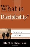 What Is Discipleship? (Basics of the Faith)