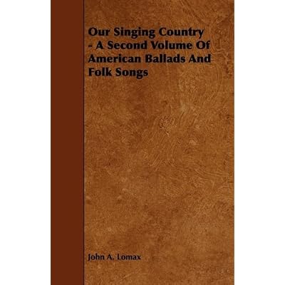 [(Our Singing Country - A Second Volume Of American Ballads And Folk Songs)] [Author