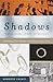 Shadows: Unlocking Their Secrets, from Plato to Our Time