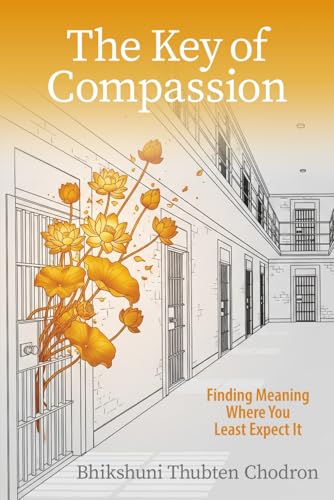 The Key of Compassion: Finding Meaning Where You Least Expect