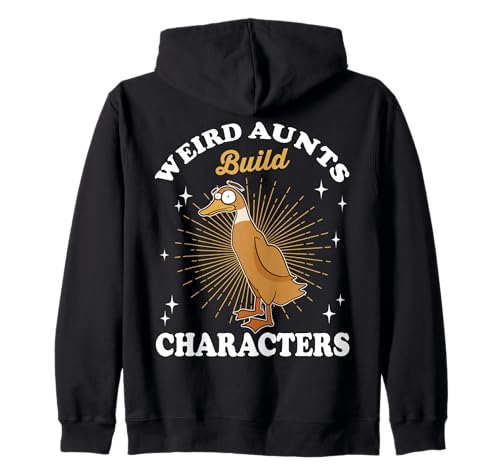 Weird Aunts Build Characters Funny Duck Aunt Life Felpa con Cappuccio
