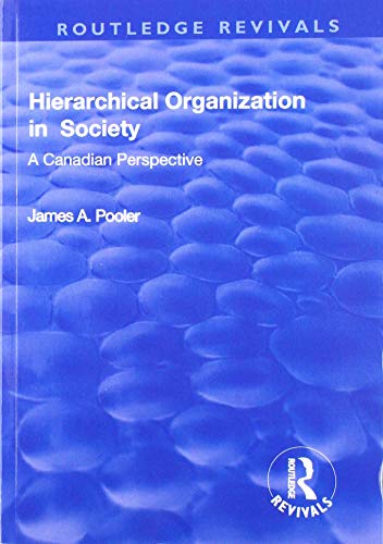 Hierarchical Organization in Society: A Canadian perspective (Routledge Revivals)