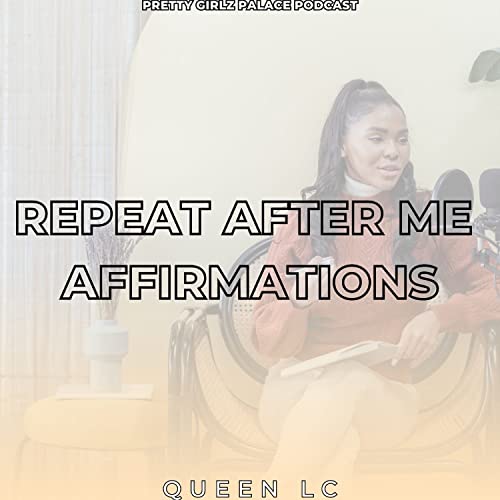 Repeat After Me Affirmations