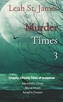 Murder Times 3: Ghastly, Ghostly Tales of Suspense 099837301X Book Cover