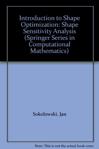 Introduction to Shape Optimization: Shape Sensitivity Analysis (SPRINGER SERIES IN COMPUTATIONAL MATHEMATICS) view 2