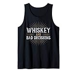 Whiskey Bad Decisions - Single Malt Scotch Bourbon Rye Gift Tank Top