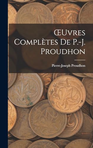OEuvres Complètes De P.-J. Proudhon (German Edition)