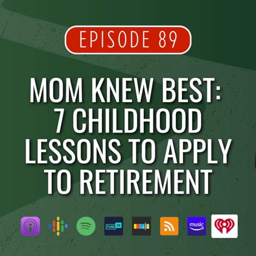 Mom Knew Best: 7 Childhood Lessons to Apply to Retirement