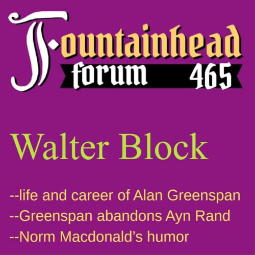 FF-465: Walter Block on the life and career of Alan Greenspan, along with a clip of Norm Macdonald